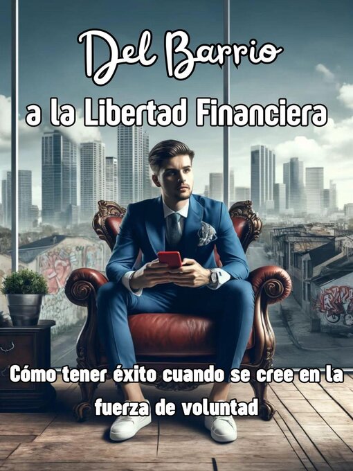Title details for Del Barrio a la Libertad (Financiera) by Bruno Ruiz - Available